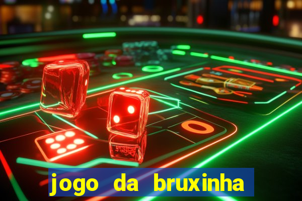 jogo da bruxinha que ganha dinheiro